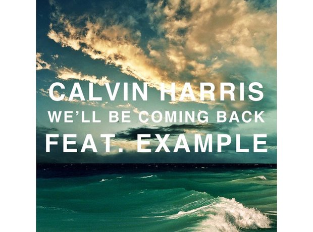 Calvin Harris & Example - We'll Be Coming Back